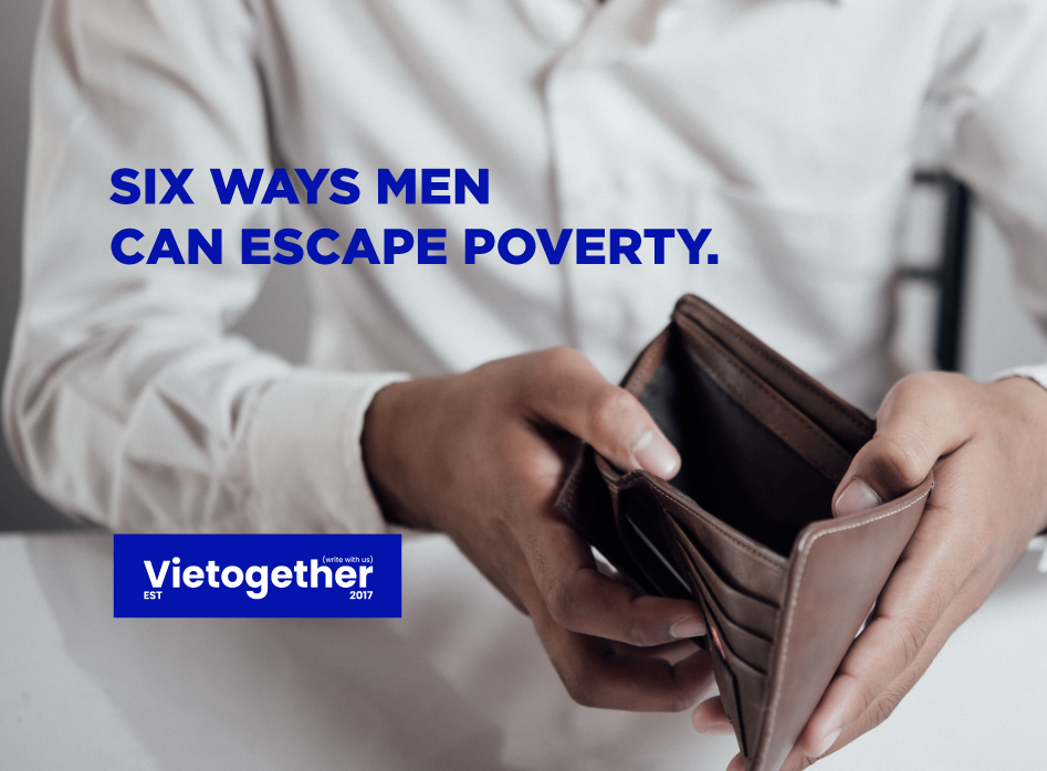 SIX WAYS MEN CAN ESCAPE POVERTY